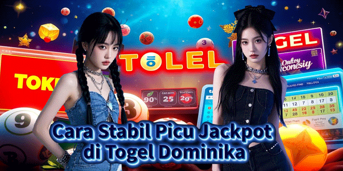Cara Stabil Picu Jackpot di Togel Dominika