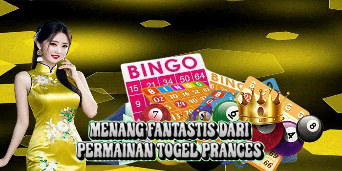 Menang Fantastis DariPermainan Togel Prances