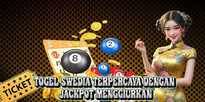 Togel Swedia Terpercaya Dengan Jackpot Menggiurkan